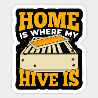 Home Is Where My Hive Is Beekeeping Beekeeper Gift Sticker